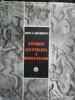 Istoria ilustrata a romanilor-Dinu C. Giurescu-ed.Sport-Turism 1981 foto