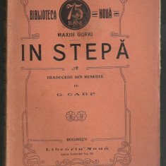 Maxim Gorki / IN STEPA - editie anii1910 (Colectia Biblioteca Noua Nr.6)