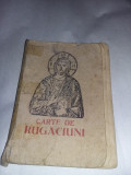 Carte de rugaciuni veche 1990 Mitropolia Modovei,Manastirea NEAMT,Tp.GRATUIT