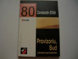 Provizoriu, Sud (Libertate supravegheata) - Constantin Stan, Paralela 45