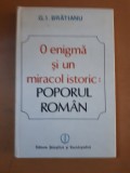 Gheorghe Brătianu, O enigmă și un miracol istoric: poporul rom&acirc;n, București 1988