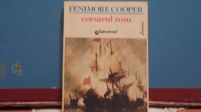 FENIMORE COOPER - CORSARUL ROSU - AVENTURI - COLECTIA LITERATORUL- 221 PAG.