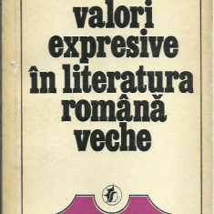 AMS* - ROTARU ION - VALORI EXPRESIVE IN LITERATURA ROMANA VECHE (CU AUTOGRAF)