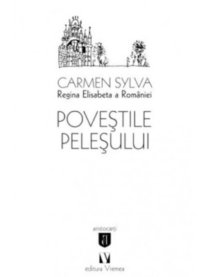 Povestile Pelesului - de Carmen Sylva foto