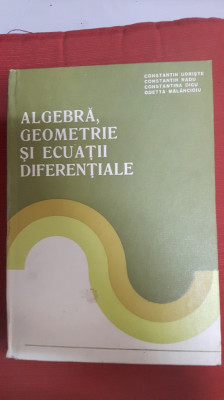 Algebra, Geometrie si ecuatii diferentiale -Constantin Udriste foto