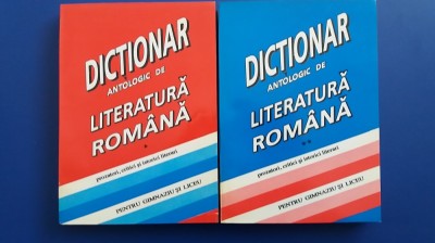 myh 418s - Dictionar antologic literatura romana - Gimnaziu si liceu - 2 volume foto