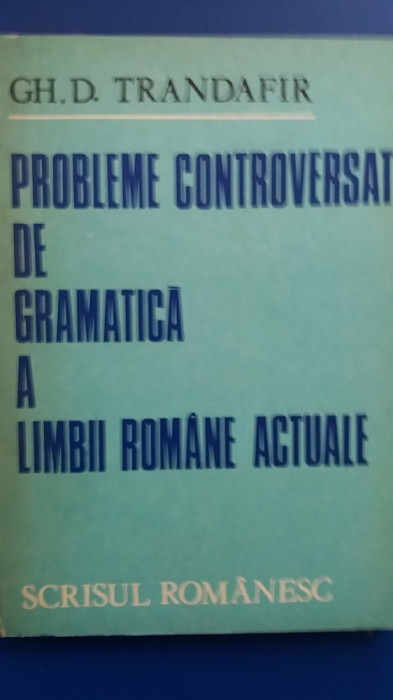 myh 35s - GD Trandafir - Probleme controversate de gramatica limbii romane 1982