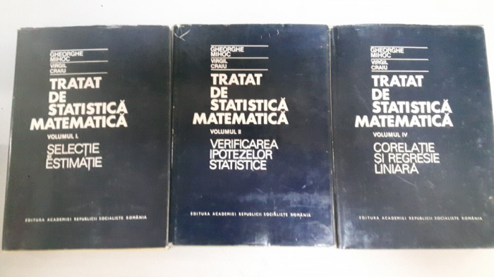 Tratat De Statistica Matematica - Ghe.Mihoc , V.Craiu -3 VOL.