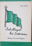 NICU IANCU SUB STEAGUL LUI CODREANU 1973 MADRID MISCAREA LEGIONARA GARDA 204 PAGINI GARDA DE FIER LEGIUNEA ARHANGHELUL MIHAIL