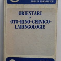 Leonid Teodorescu - Orientari In Oto-Rino-Cervico-Laringologie