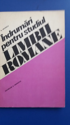 myh 36s - N Mihaescu - Indrumari pentru studiul limbii romane - ed 1976 foto