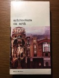 Arhitectura ca arta, Editura Meridiane, 1987