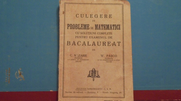 C.NAZARIE, W.PASCO-PROBLEME DE MATEMATICI CU SOLUTIUNI COMPLETE PT. BACALAUREAT