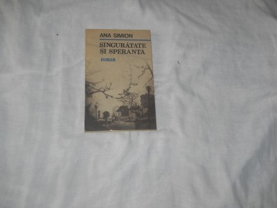 Ana Simion - Singuratate si speranta foto