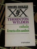 Myh 71 - CABALA - FEMEIA DIN ANDROS - THORNTON WILDER - EDITATA IN 1983