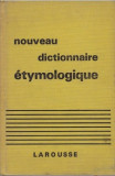 Nouveau dictionnaire etymologique et historique/ A. Dauzat s.a.