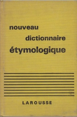 Nouveau dictionnaire etymologique et historique/ A. Dauzat s.a. foto