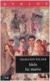 Thornton Wilder - Idele lui martie, Curtea Veche