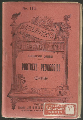 Onisifor Ghibu / PORTRETE PEDAGOGICE - ed. cca 1910 (Biblioteca pentru Toti) foto