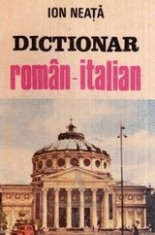 Dictionar Roman-Italian - Ion Neata foto