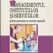 AS - GHERGUT ALOIS - MANAGEMENTUL INST. SI SERVICIILOR PTR. PERS.CU CERINTE SPEC