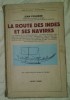 La Route des Indes et ses navires. Avec 90 dessins de l&#039;auteur / Jean Poujade