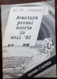 (ALEXANDRU TEODOR) AL. TH. IONESCU: AVENTURA PROZEI SCURTE IN ANII &#039;80(DEBUT&#039;95)