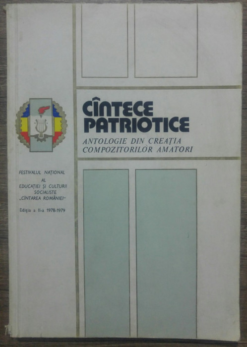 Cantece patriotice// antologie din creatia compozitorilor amatori, 1978-79