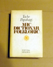 Y2- MIC DICTIONAR FOLKLORIC DE TACHE PAPAHAGI foto