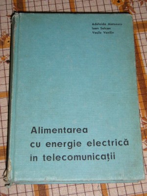 myh 28s - ALIMENTAREA CU ENERGIE ELECTRICA IN TELECOMUNICATII - ED 1968 foto