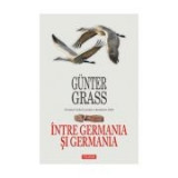 Gunter Grass - Intre Germania si Germania