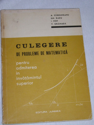 myh 33s - Corduneanu - Radu - Gramada - Culegere matematica - admitere - ed 1972 foto