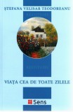 Viata cea de toate zilele - Stefana Velisar Teodorescu