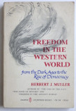 Freedom in the Western world /​ Herbert J. Muller 1964 prima editie