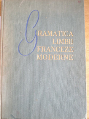 myh 34s - Ion Braescu - Marcel Saras - Gramatica limbii franceze moderne - 1964 foto