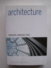 Carte Arhitectura - Architecture: Elements, Materials, Form; Prina foto