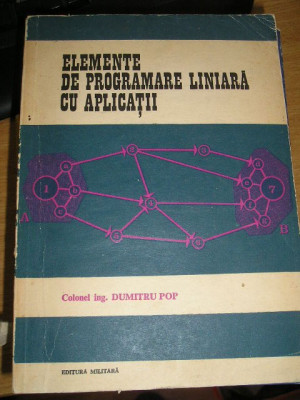 myh 34s - Dumitru Pop - Elemente de programare liniara cu aplicatii - ed 1972 foto
