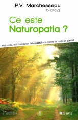 Ce este Naturopatia? P. V. Marchesseau/Nr.1 Editura Sens, Arad 2018 foto