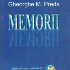 Memorii Un universitar neconformist / Gheorghe M. Preda