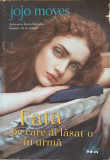 FATA PE CARE AI LASAT-O IN URMA - Jojo Moyes