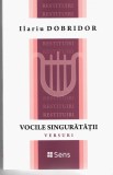 Vocile singuratatii - Versuri - Ilariu Dobridor Editura Sens, Arad 2018