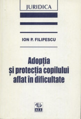 Ion P. Filipescu - Adoptia si protectia copilului aflat in dificultate foto