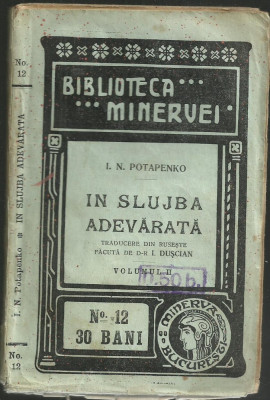 I.N.Potapenko / IN SLUJBA ADEVARATA, volumul 2, ed.1908 (Biblioteca Minervei) foto