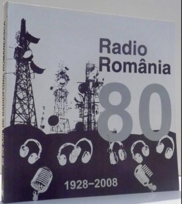 RADIO ROMANIA 1928-2008 DE SORIN TRUSCA , 2008 foto