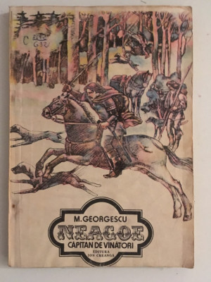 Neagoe, capitan de vanatori/autor M. Georgescu/1991/carte povesti foto