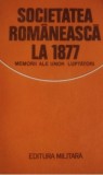 Societatea romaneasca la 1877 : memorii ale unor luptatori