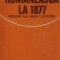 Societatea romaneasca la 1877 : memorii ale unor luptatori