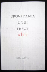 Spovedania unui preot ateu, Ion Aion, Curtea Veche, 2017 foto