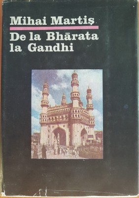 DE LA BHARATA LA GANDHI - Mihai Martis foto