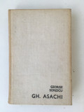 Gh. Asachi/Viata si opera/autor George Sorescu/Ed. Minerva/1970